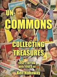 Un-Commons : COLLECTING TREASURES 1950's EDITION with 1948 And 49