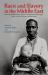 Race and Slavery in the Middle East : Histories of Trans-Saharan Africans in Nineteenth-Century Egypt, Sudan, and the Ottoman Mediterranean