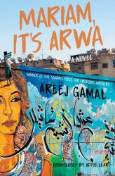 Mariam, It's Arwa : A Novel