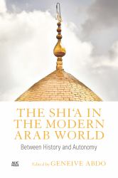 The Shi'a in the Modern Arab World : Between History and Autonomy