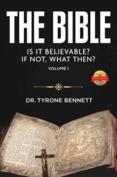 The Bible, Is It Believable? If Not, What Then? : Vol. 1
