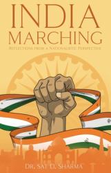 India Marching : Reflections from a Nationalistic Perspective