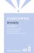 Overcoming Anxiety, 2nd Edition : A Self-Help Guide Using Cognitive Behavioural Techniques