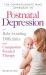 A Compassionate Mind Approach to Post-Natal Depression and Baby-Bonding Difficulties
