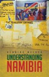 Understanding Namibia : The Trials of Independence