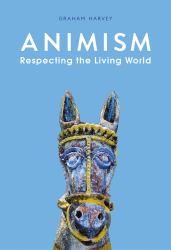 Animism : Respecting the Living World