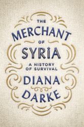 The Merchant of Syria : A History of Survival