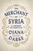 The Merchant of Syria : A History of Survival