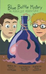 Blue Bottle Mystery - the Graphic Novel : An Asperger Adventure