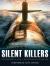 Silent Killers : Submarines and Underwater Warfare