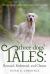 Three Dogs' Tales : Rescued, Redeemed, and Chosen Three Dogs' Tales : Rescued, Redeemed, and Chosen