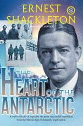 The Heart of the Antarctic (Annotated, Large Print) : Vol I and II