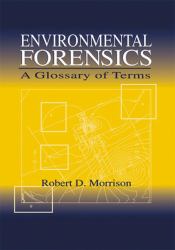 Environmental Forensics : A Glossary of Terms