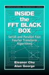 Inside the FFT Black Box : Serial and Parallel Fast Fourier Transform Algorithms