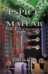 Pspice and MATLAB for Electronics : An Integrated Approach