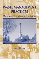 Waste Management Practices : Municipal, Hazardous, and Industrial