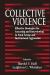 Collective Violence : Effective Strategies for Assessing and Intervening in Fatal Group and Institutional Aggression