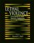 Lethal Violence : A Sourcebook on Fatal Domestic, Acquaintance and Stranger Violence