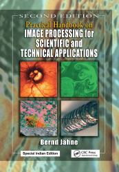 Practical Handbook on Image Processing for Scientific and Technical Applications, Second Edition