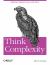 Think Complexity : Complexity Science and Computational Modeling