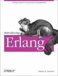 Introducing Erlang : Getting Started in Functional Programming