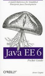 Java EE 6 Pocket Guide : A Quick Reference for Simplified Enterprise Java Development