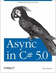 Async in C# 5. 0 : Unleash the Power of Async