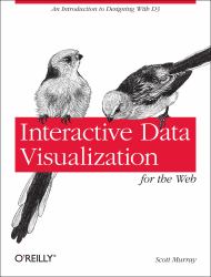 Interactive Data Visualization for the Web : An Introduction to Designing with D3