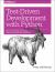 Test-Driven Development with Python : Obey the Testing Goat: Using Django, Selenium, and JavaScript Test-Driven Development with Python : Obey the Testing Goat: Using Django, Selenium, and JavaScript