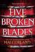 Five Broken Blades (Deluxe Limited Edition)