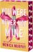 You Were Never Not Mine You Were Never Not Mine