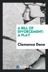 A Bill of Divorcement : A Play