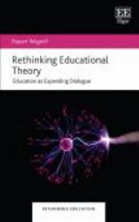 Rethinking Educational Theory : Education As Expanding Dialogue