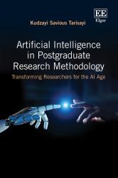 Artificial Intelligence in Postgraduate Research Methodology : Transforming Researchers for the AI Age