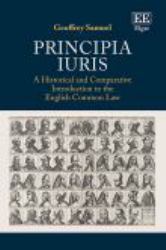 Principia Iuris : A Historical and Comparative Introduction to the English Common Law