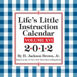 Life's Little Instruction Calendar: Volumne XVI : 2012 Day-to-Day Calendar