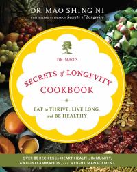 Secrets of Longevity Cookbook : Eat to Thrive, Live Long, and Be Healthy