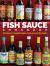 The Fish Sauce Cookbook : 50 Umami-Packed Recipes from Around the Globe