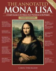 The Annotated Mona Lisa, Third Edition : A Crash Course in Art History from Prehistoric to the Present
