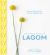 The Little Book of Lagom : How to Balance Your Life the Swedish Way