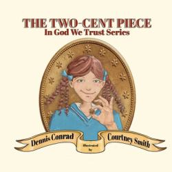 The Two-Cent Piece : In God We Trust Series Book 1