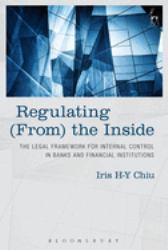 Regulating (from) the Inside : The Legal Framework for Internal Control in Banks and Financial Institutions