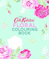 The Cath Kidston Floral : Colouring Book