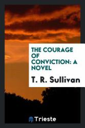 The Courage of Conviction
