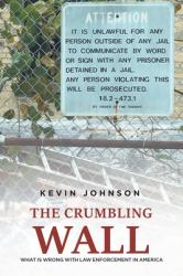 The Crumbling Wall : What Is Wrong with Law Enforcement in America