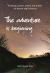 The Adventure Is Beginning : Readings, Prayers, Poems and Actions for Advent and Christmas