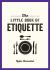 The Little Book of Etiquette
