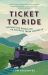 TICKET to RIDE: AROUND the WORLD on 49 UNUSUAL TRAIN JOURNEYs : Around the World on 49 Unusual Train Journeys