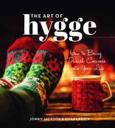 The Art of Hygge : How to Bring Danish Cosiness into Your Life