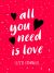 All You Need Is Love